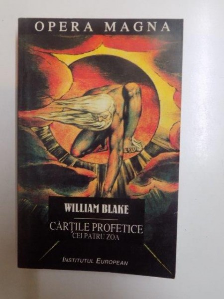 CARTILE PROFETICE . CEI PATRU ZOA de WILLIAM BLAKE , 1998