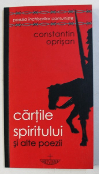 CARTILE SPIRITULUI SI ALTE POEZII de CONSTANTIN OPRISAN , 2009