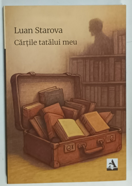 CARTILE TATALUL MEU de LUAN STAROVA , roman , 2025