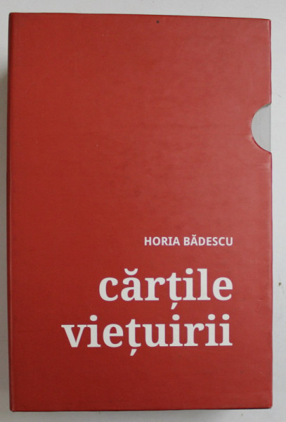 CARTILE VIETUIRII  - VERSURI de HORIA BADESCU , VOLUMELE I - III