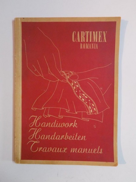 CARTIMEX ROMANIA. RUMANIAN HANDIWORK / RUMANISCHE HANDARBEITEN / TRAVAUX MANUELS ROUMAINS