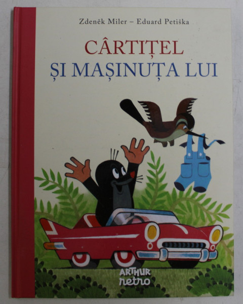 CARTITEL SI MASINUTA LUI de EDUARD PETISKA , ILUSTRATII de ZDENEK MILER , 2019