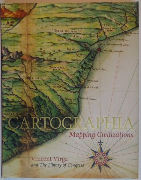 CARTOGRAPHIA, MAPPING CIVILIZATIONS de VINCENT VIRGA and THE LIBRARY OF CONGRESS, 2008
