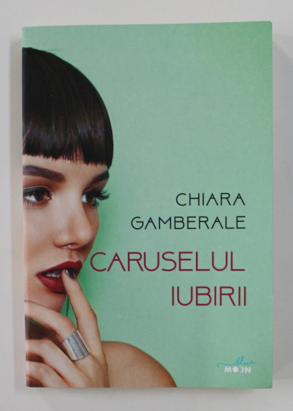 CARUSELUL IUBIRII de CHIARA GAMBERALE , 2019