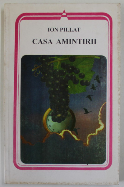 CASA AMINTIRII , poezii de ION PILLAT , 1996