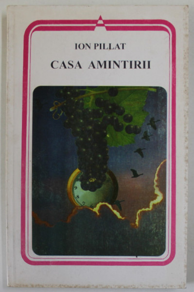 CASA AMINTIRII , poezii de ION PILLAT , 1996
