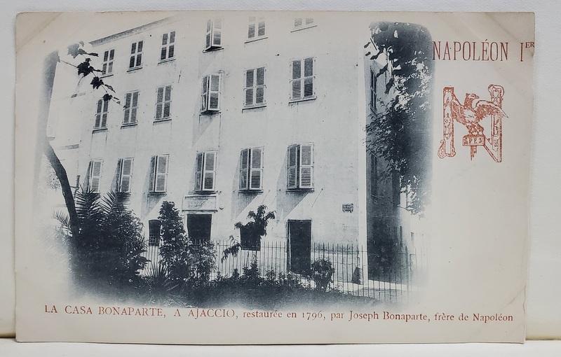 CASA BONAPARTE  IN AJACCIO , RESTAURATA IN 1796 DE JOSEPH BONAPARTE , FRATELE LUI NAPOLEON ,. CARTE POSTALA ILUSTRATA , CLASICA