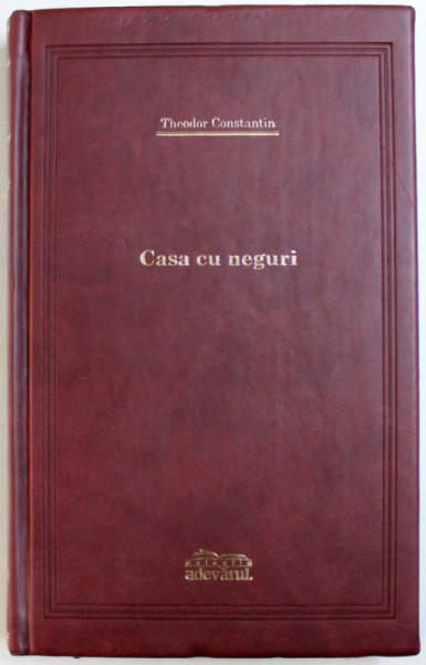 CASA CU NEGURI de THEODOR CONSTANTIN , 2008 *EDITIE DE LUX