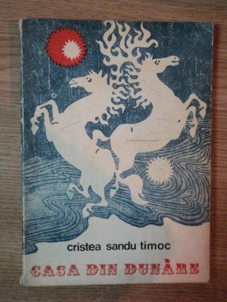 CASA DIN DUNARE de CRISTEA SANDU TIMOC , 1974