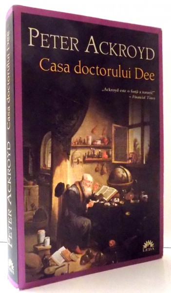 CASA DOCTORULUI DEE de PETER ACKROYD , 2011