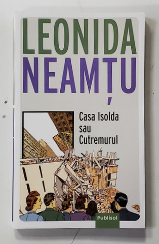 CASA ISOLDA SAU CUTREMURUL de LEONIDA NEAMTU , 2021