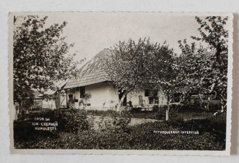 CASA LUI ION CREANGA DIN HUMULESTI , CARTE POSTALA , 1940