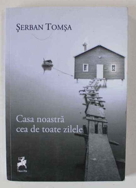 CASA NOASTRA CEA DE TOATE ZILELE de SERBAN TOMSA , roman , 2019