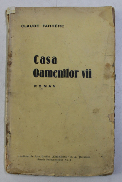 CASA OAMENILOR VII - roman de CLAUDE FARRERE , 1924