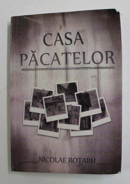 CASA PACATELOR de NICOLAE ROTARU , 2013 ,DEDICATIE *