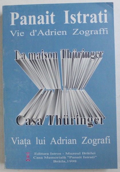 CASA THURINGER de PANAIT ISTRATI , EDITIE BILINGVA ROMANA - FRANCEZA , 1998