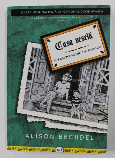 CASA VESELA - O TRAGICOMEDIE DE FAMILIE de ALISON BECHDEL , ROMAN GRAFIC , CONTINE BENZI DESENATE *, 2016