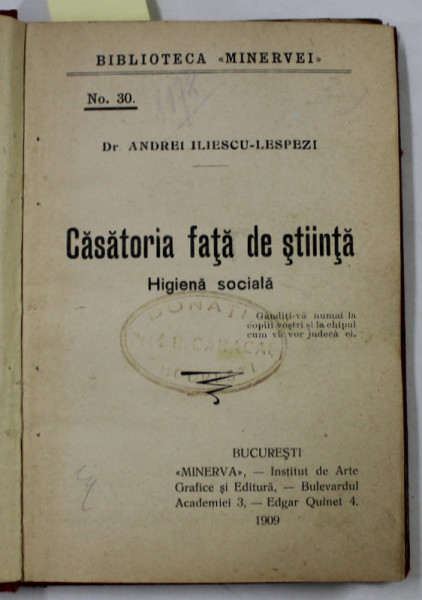CASATORIA FATA DE STIINTA , HIGIENA SOCIALA de Dr. ANDREI - LESPEZI / DE - ALE MUZICEI de A.L. IVELA , COLEGAT DE DOUA CARTI , 1909