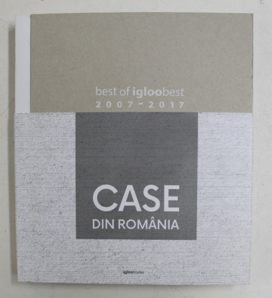 CASE DIN ROMANIA - BEST OF IGLOOBEST 2007 - 2017 , EDITIE IN ROMANA SI ENGLEZA