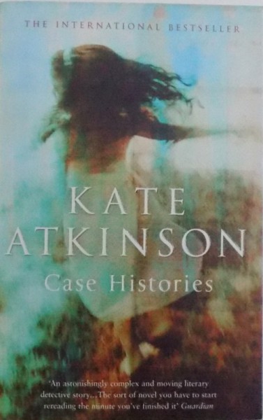CASE HISTORIES by KATE ATKINSON  , 2005