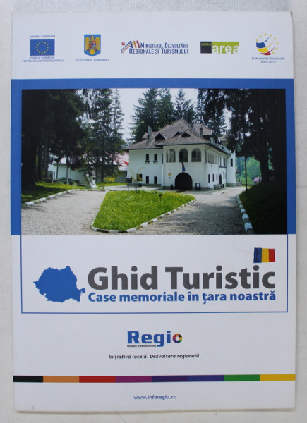 CASE MEMORIALE IN TARA NOASTRA - GHID TURISTIC , 2011
