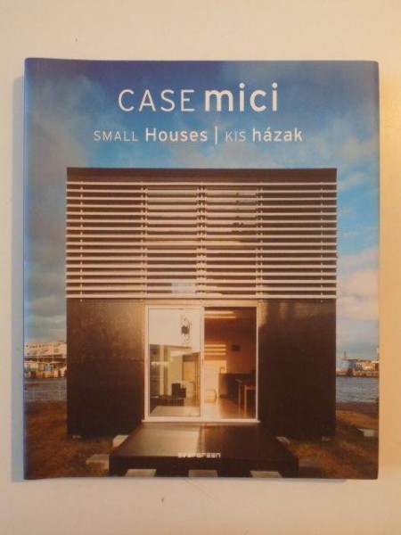 CASE MICI ,SMALL HOUSES, KIS HAZAK 2007
