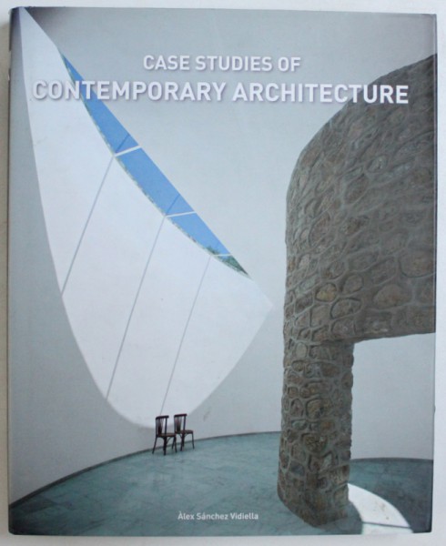 CASE STUDIES OF CONTEMPORARY ARCHITECTURE by ALEX SANCHEZ VIDIELLA , 2013