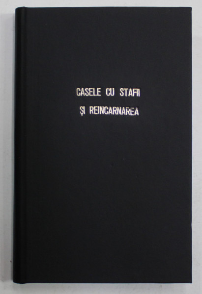 CASELE CU STAFII SI REINCARNAREA de ING. C. STANCULESCU , FENOMENE DIVERSE , MEDIUMNITATEA - DOCTRINA SI MORALA SPIRITISTA , 1926