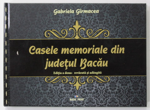 CASELE MEMORIALE DN JUDETUL BACAU de GABRIELA GIRMACEA , 2016