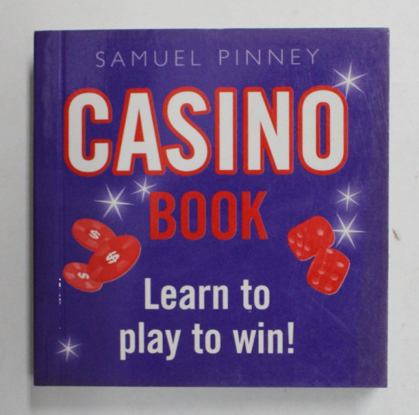 CASINO BOOK - LEARN TO PLAY TO WIN  ! by SAMUEL PINNEY , 2009, FORMAT MIC