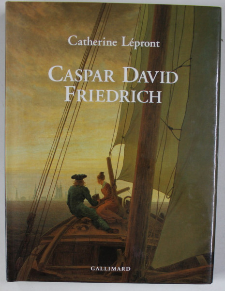 CASPAR DAVID FRIEDRICH , DES PAYSAGES LES YEUX FERMES par CATHERINE LEPRONT , 1995
