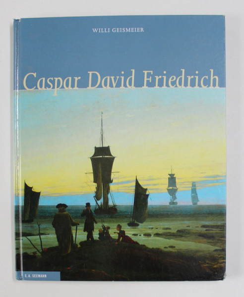 CASPAR DAVID FRIEDRICH von WILLI GEISMEIER , 2011