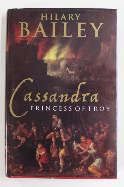 CASSANDRA , PRINCESS OF TROY by HILARY BAILEY , 1993