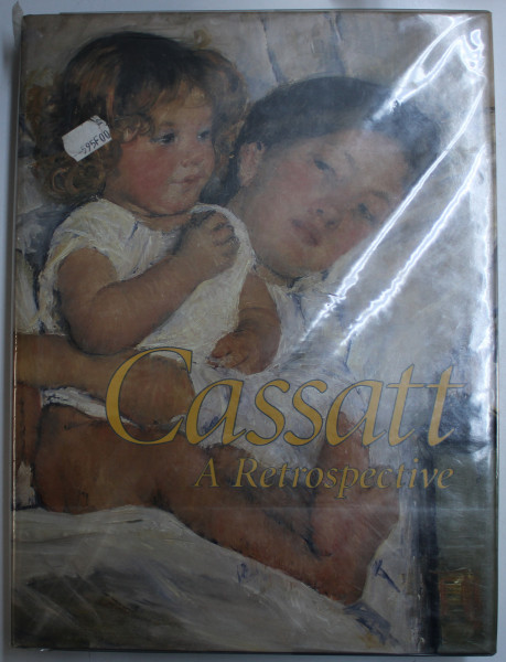 CASSATT - A RETROSPECTIVE , edited by NANCY MOWLL MATHEWS , 1996
