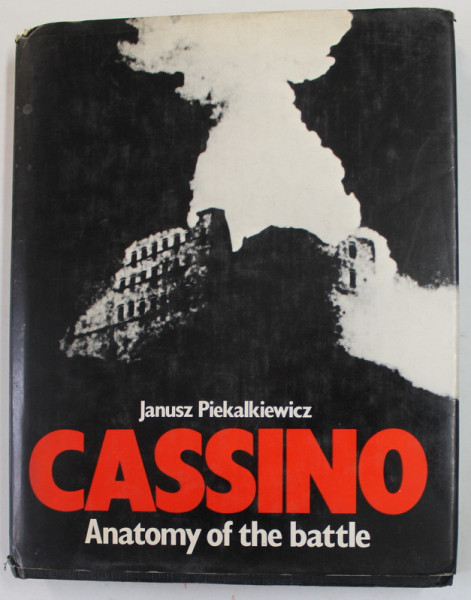 CASSINO - ANATOMY OF THE BATTLE by JANUSZ PIEKALKIEWICZ , 1980
