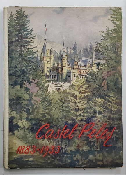 CASTEL PELES 1883- 1933