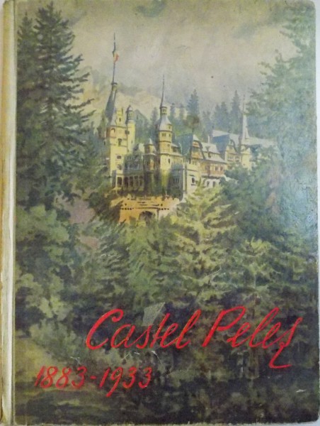CASTEL PELES 1883- 1933