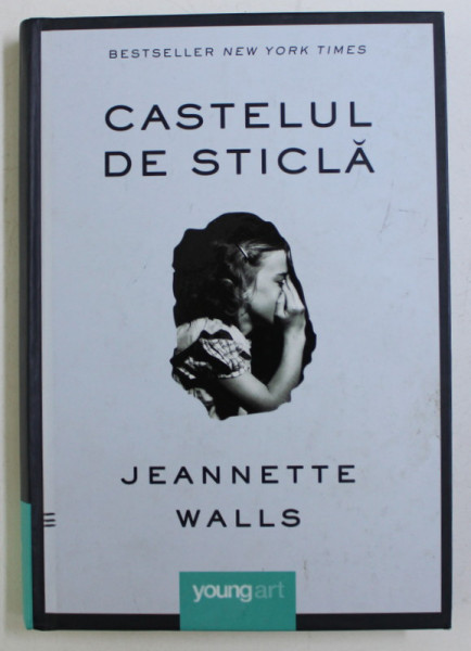 CASTELUL DE STICLA - MEMORII de JEANNETE WALLS , 2015