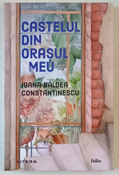 CASTELUL DIN ORASUL MEU de IOANA BALDEA CONSTANTINESCU , 2024