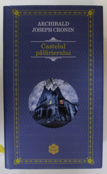 CASTELUL PALARIERULUI de ARCHIBALD JOSEPH CRONIN , 2022