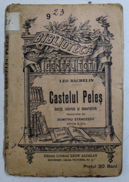 CASTELUL PELES. SCHITA ISTORICA SI DESCRIPTIVA de LEO BACHELIN