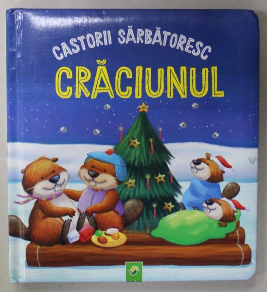 CASTORII SARBATORESC CRACIUNUL , CARTE ILUSTRATA PENTRU COPII , ANII  '2000