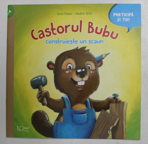 CASTORUL BUBU CONSTRUIESTE UN SCAUN de LENA HAASE si NADINE REITZ , 2010