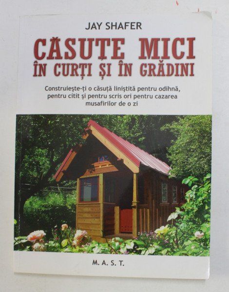 CASUTE MICI IN CURTI SI GRADINI de JAY SHAFER , 2015