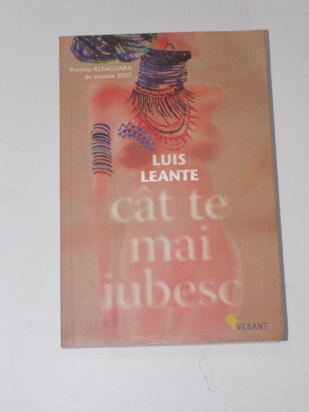 CAT TE MAI IUBESC de LUIS LEANTE  2008
