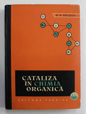 CATALIZA IN CHIMIA ORGANICA de B.N. DOLGOV , 1962