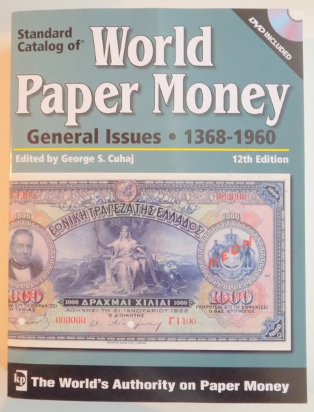 CATALOG DE BANCNOTE , STANDARD CATALOG OF WORLD PAPER MONEY , GENERAL ISSUES 1368 - 1960 EDITED by GEORGE S. CUHAJ , 12 th EDITION , CONTINE CD