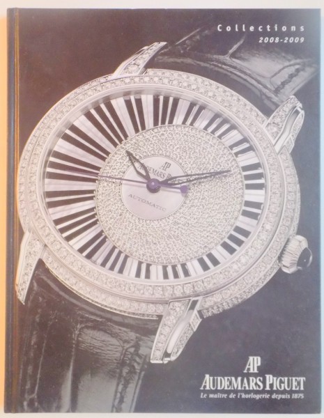 CATALOG DE CEASURI. AUDEMARS PIGUET, COLLECTIONS 2008-2009