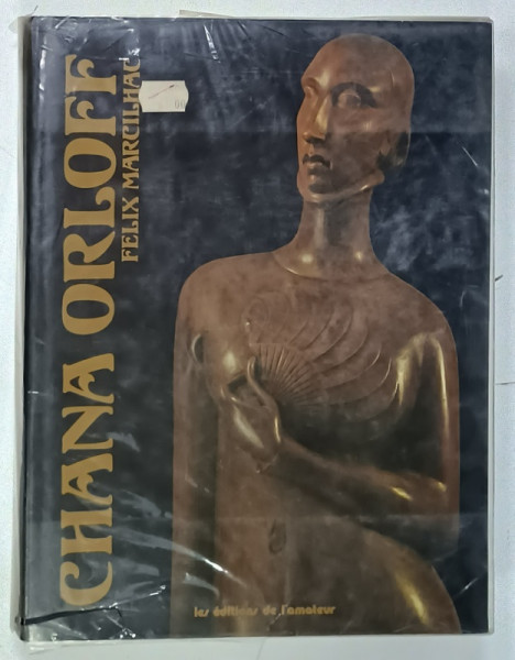 CATALOG DE EXPOZITIE CHANA ORLOFF par FELIX MARCILHAC , 1991