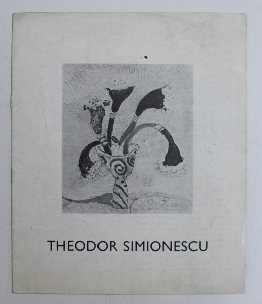 CATALOG DE EXPOZITIE - THEODOR SIMIONESCU